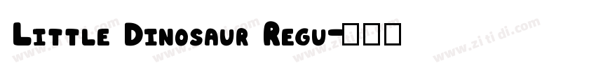Little Dinosaur Regu字体转换